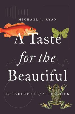 A Taste for the Beautiful: The Evolution of Attraction Cover Image