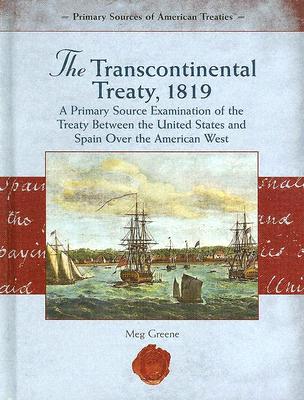 The Transcontinental Treaty, 1819: A Primary Source Examination of