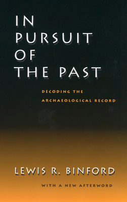 In Pursuit of the Past: Decoding the Archaeological Record Cover Image