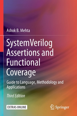 System Verilog Assertions and Functional Coverage: Guide to Language, Methodology and Applications Cover Image