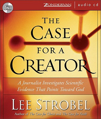 The Case for a Creator: A Journalist Investigates the New Scientific Evidence That Points Toward God Cover Image