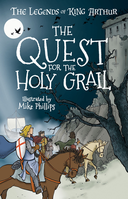 The Legends of King Arthur: The Quest for the Holy Grail (Legends of King Arthur: Merlin #8)