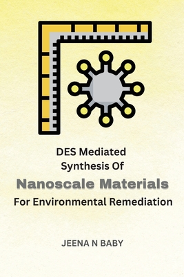 DES Mediated Synthesis Of Nanoscale Materials For Environmental Remediation Cover Image