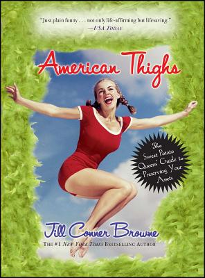 American Thighs: The Sweet Potato Queens' Guide to Preserving Your Assets By Jill Conner Browne Cover Image