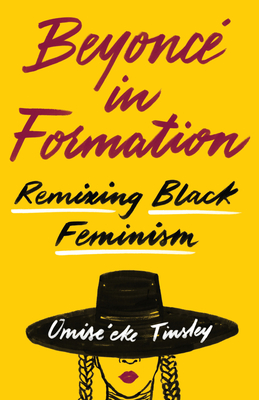 Beyoncé in Formation: Remixing Black Feminism Cover Image