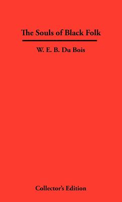 The Souls of Black Folk By W. E. B. Du Bois Cover Image