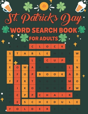 St. Patrick's Day Word Search Book For Adults: Fun St. Patriks Day Word Search Activity Book Find more than 700 words Easy to Hard Levels to Exercise By Jillian Wilderman Press Cover Image