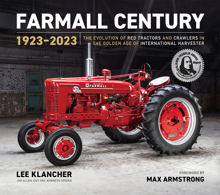 Farmall Century: 1923-2023: The Evolution of Red Tractors and Crawlers in the Golden Age of International Harvester By Lee Klancher Cover Image