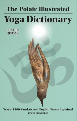 Polair Illustrated Yoga Dictionary: Over 1500 Sanskrit and English Terms Explained Cover Image