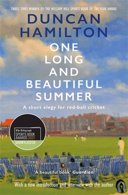 One Long and Beautiful Summer: A Short Elegy For Red-Ball Cricket By Duncan Hamilton Cover Image