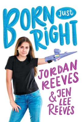 Born Just Right (Jeter Publishing) By Jordan Reeves, Jen Lee Reeves Cover Image
