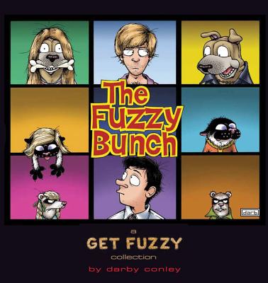The Fuzzy Bunch: A Get Fuzzy Collection By Darby Conley Cover Image