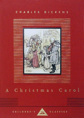 A Christmas Carol: Illustrated by Arthur Rackham (Everyman's Library Children's Classics Series) Cover Image