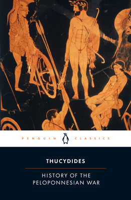 The History of the Peloponnesian War: Revised Edition By Thucydides, Rex Warner (Translated by), M. I. Finley (Introduction by), M. I. Finley (Notes by) Cover Image