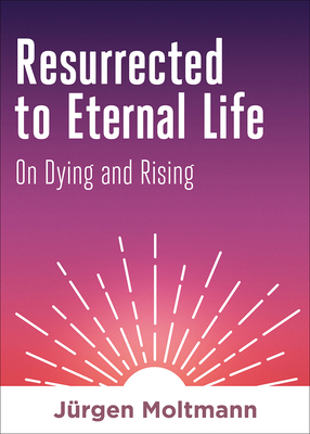 Cover for Resurrected to Eternal Life