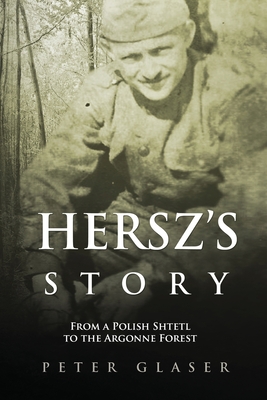 Hersz's Story: From a Polish Shtetl to the Argonne Forest By Peter Glaser Cover Image