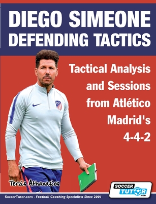 Diego Simeone Defending Tactics - Tactical Analysis and Sessions from Atlético Madrid's 4-4-2 Cover Image