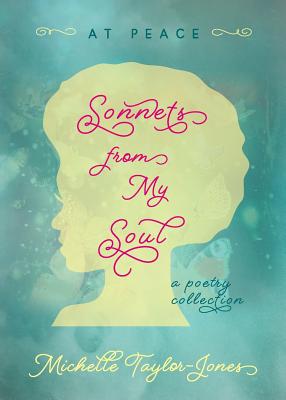 Sonnets from My Soul: At Peace By Michelle Taylor-Jones Cover Image