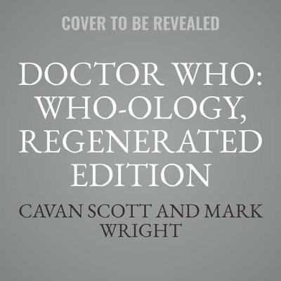 Doctor Who: Who-Ology, Regenerated Edition: The Official Miscellany Cover Image