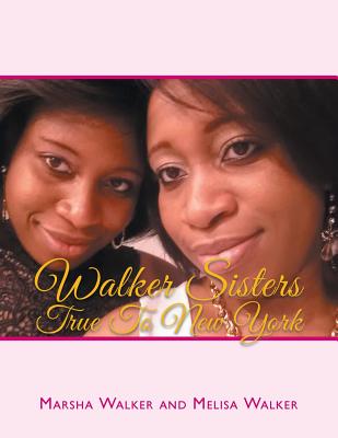 Walker Sisters True to New York By Marsha and Melisa Walker Cover Image