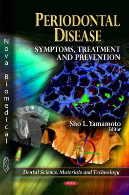 Periodontal Disease: Symptoms, Treatment and Prevention (Dental Science) Cover Image