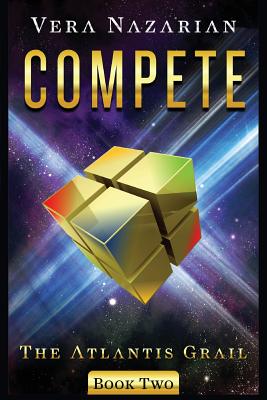 Compete (Atlantis Grail #2) By Vera Nazarian Cover Image