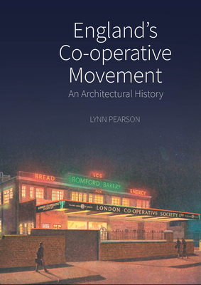 England's Co-Operative Movement: An Architectural History (Historic England)