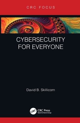 Cybersecurity for Everyone By David B. Skillicorn Cover Image