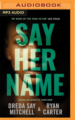 Say Her Name By Dreda Say Mitchell, Ryan Carter, Adjoa Andoh (Read by) Cover Image