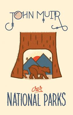 Our National Parks By John Muir Cover Image