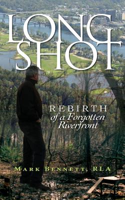 Long Shot: Rebirth of a Forgotten Riverfront
