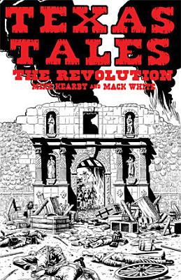 Texas Tales Illustrated--1A: The Revolution Cover Image