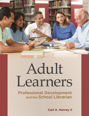 Adult Learners: Professional Development and the School Librarian Cover Image
