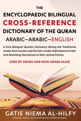 The Encyclopaedic Bilingual Cross- Reference Dictionary of the Quran Cover Image