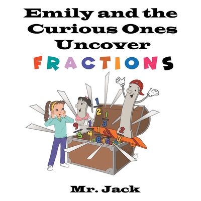 Emily and the Curious Ones Uncover Fractions Cover Image