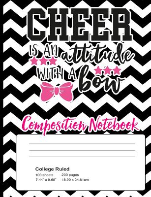 Cheer Is An Attitude With A Bow Composition Notebook: : Cheerleader Composition Notebook for Girls 7.44x9.69 70 Wide Ruled Pages By Angie Mae Cover Image