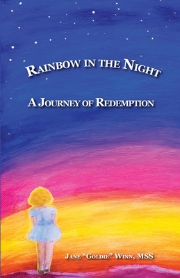 RAINBOW IN THE NIGHT A Journey of Redemption By Jane G. Winn Cover Image