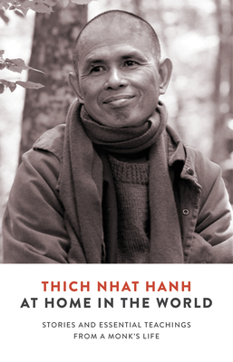 At Home in the World: Stories and Essential Teachings from a Monk’s Life By Thich Nhat Hanh, Jason DeAntonis (Illustrator) Cover Image