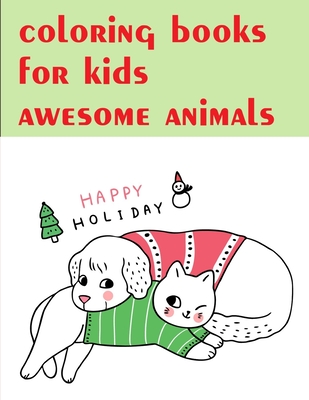 coloring books for kids awesome animals: Christmas Book Coloring Pages with Funny, Easy, and Relax Cover Image