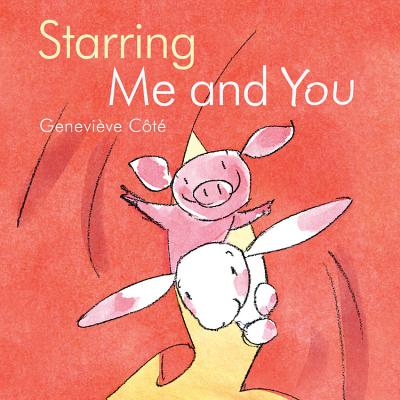 Cover for Starring Me and You (Piggy and Bunny)