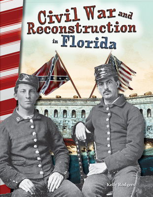 Civil War and Reconstruction in Florida (Primary Source Readers) By Kelly Rodgers Cover Image