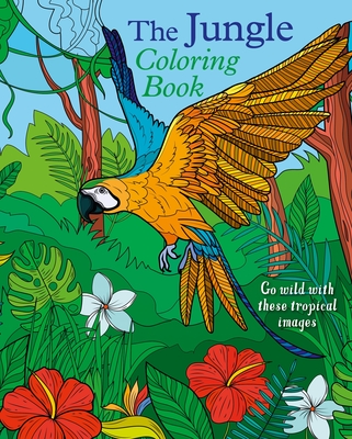 The Jungle Coloring Book: Go Wild with These Tropical Images (Sirius Creative Coloring)