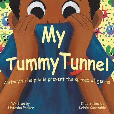 My Tummy Tunnel: A Story to Help Kids Prevent the Spread of Germs Cover Image