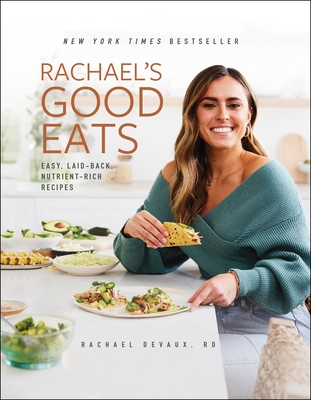 Rachael's Good Eats: Easy, Laid-Back, Nutrient-Rich Recipes By Rachael DeVaux Cover Image