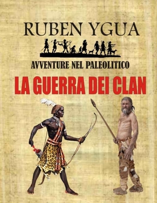 La Guerra Dei Clan: Avventure Nel Paleolitico Cover Image