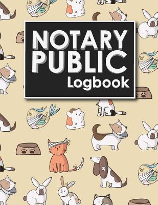 Notary Public Logbook: Notarized Paper, Notary Public Forms, Notary Log, Notary Record Template, Cute Veterinary Animals Cover Cover Image