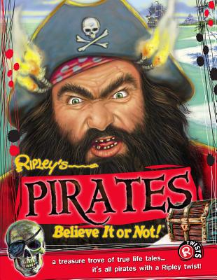 Ripley Twists: Pirates By Ripley Believe It Or Not (Compiled by) Cover Image
