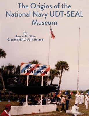 The Origins of the National Navy UDT-SEAL Museum Cover Image