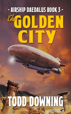 The Golden City (Airship Daedalus #3) | Parnassus Books