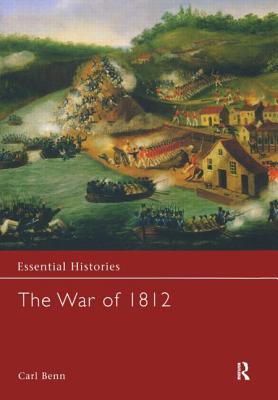 The War of 1812 (Essential Histories (Osprey Publishing)) Cover Image